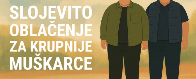 Slojevito oblačenje za krupnije muškarce